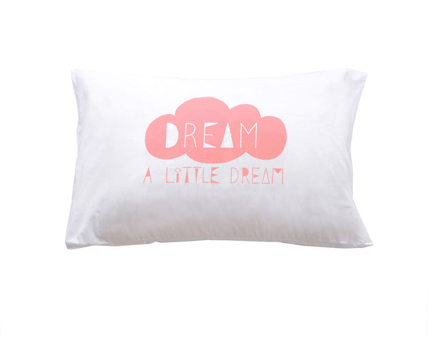 Pillowcase l Dream a Little Dream l Coral Pink